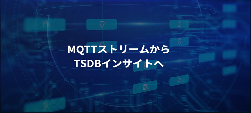 From MQTT Streams to TSDB Insights